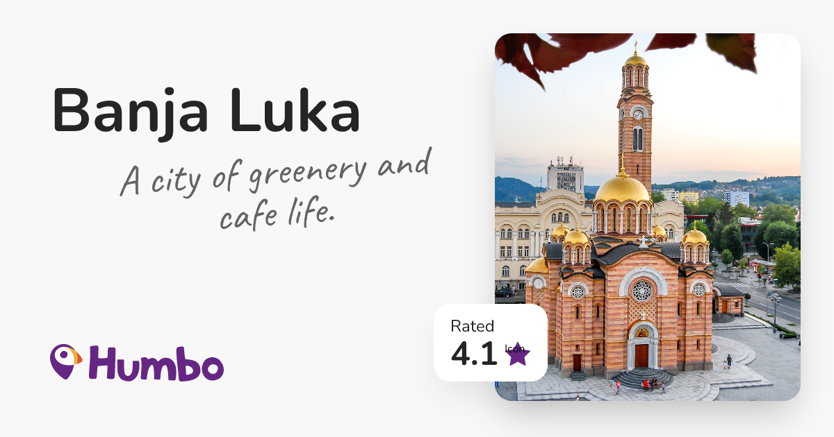 Banja Luka - A city of greenery and cafe life.