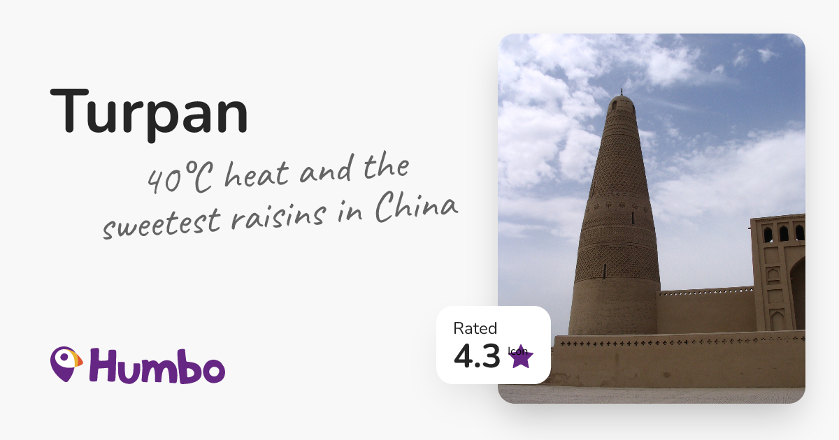 Turpan - 40°C heat and the sweetest raisins in China