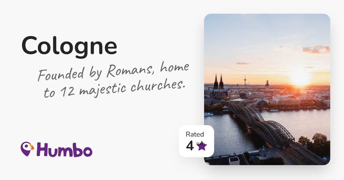 Cologne - Founded by Romans, home to 12 majestic churches.