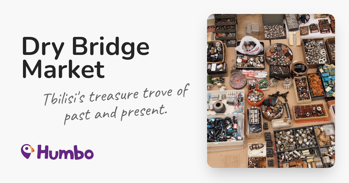 Dry Bridge Market - Tbilisi's treasure trove of past and present.