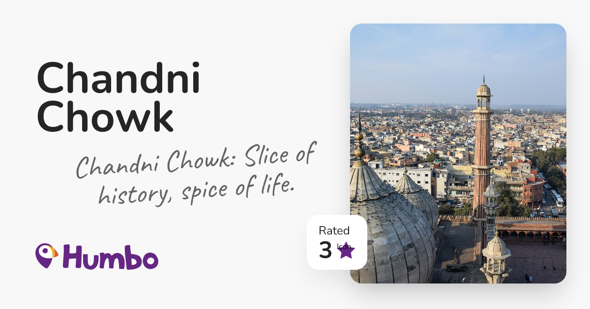 Chandni Chowk - Chandni Chowk: Slice of history, spice of life.