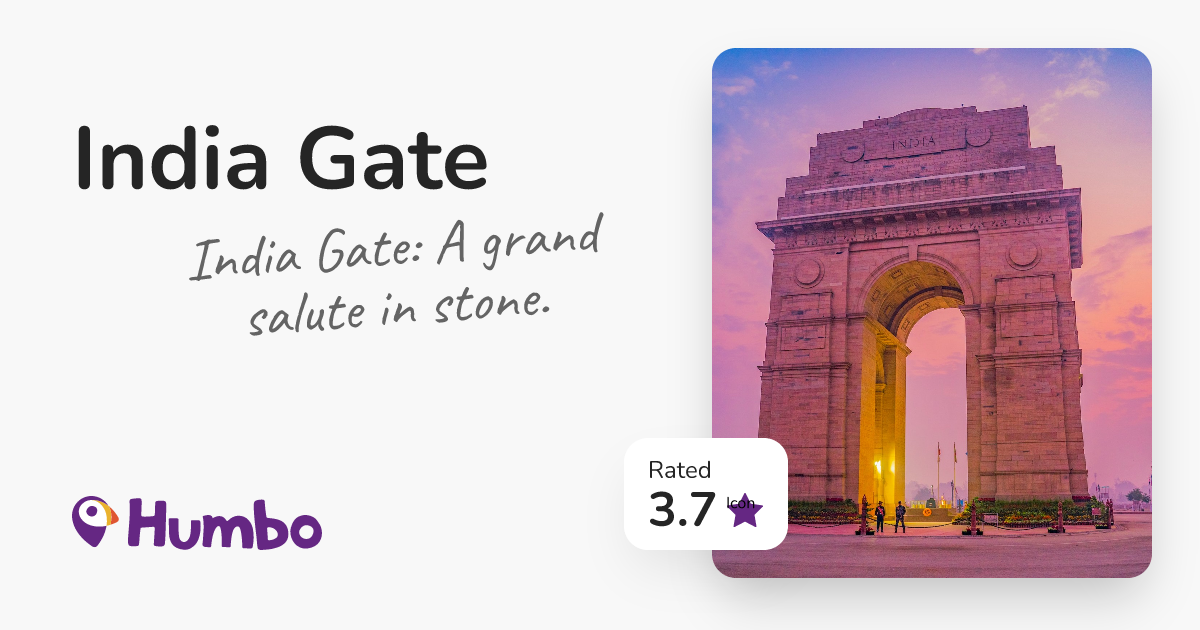India Gate India Gate A grand salute in stone.