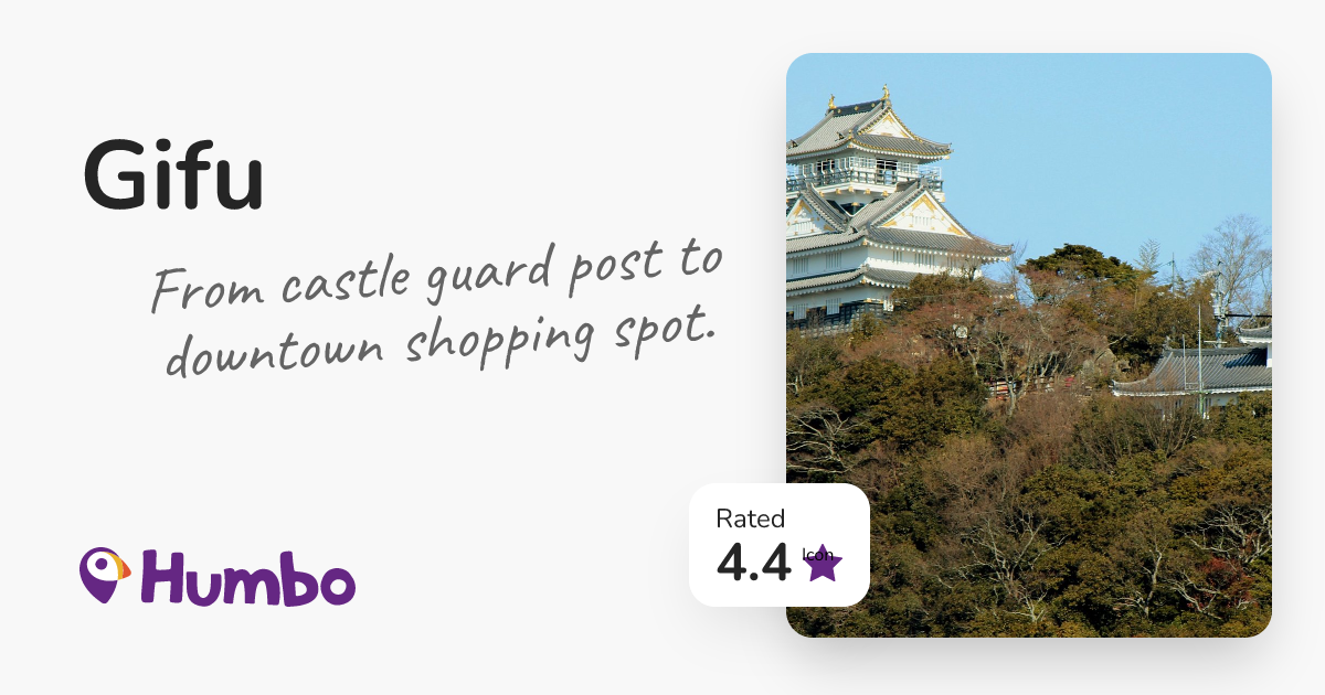 Gifu - From castle guard post to downtown shopping spot.