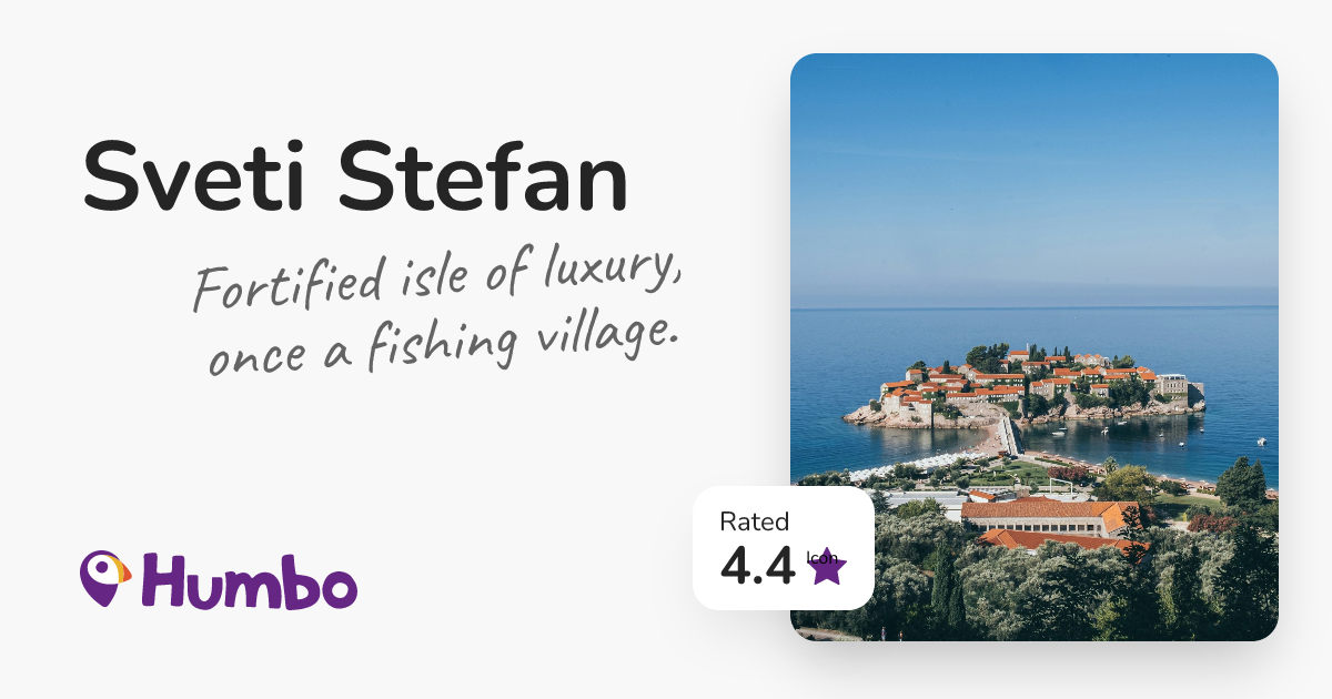 Sveti Stefan - Fortified isle of luxury, once a fishing village.