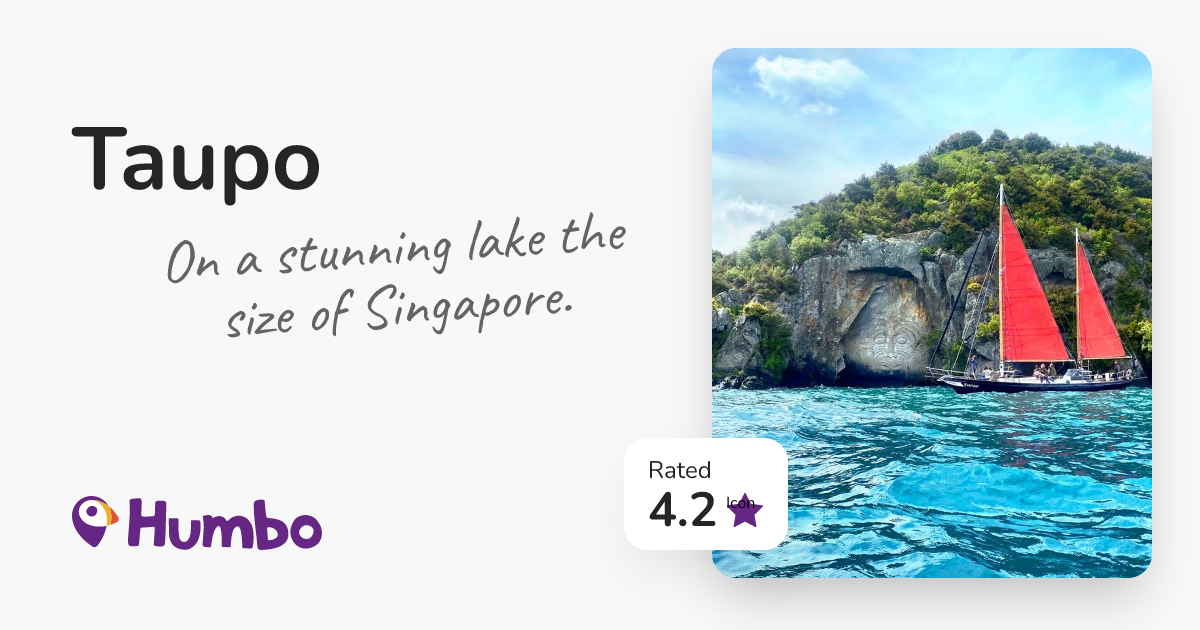 Taupo - On a stunning lake the size of Singapore.