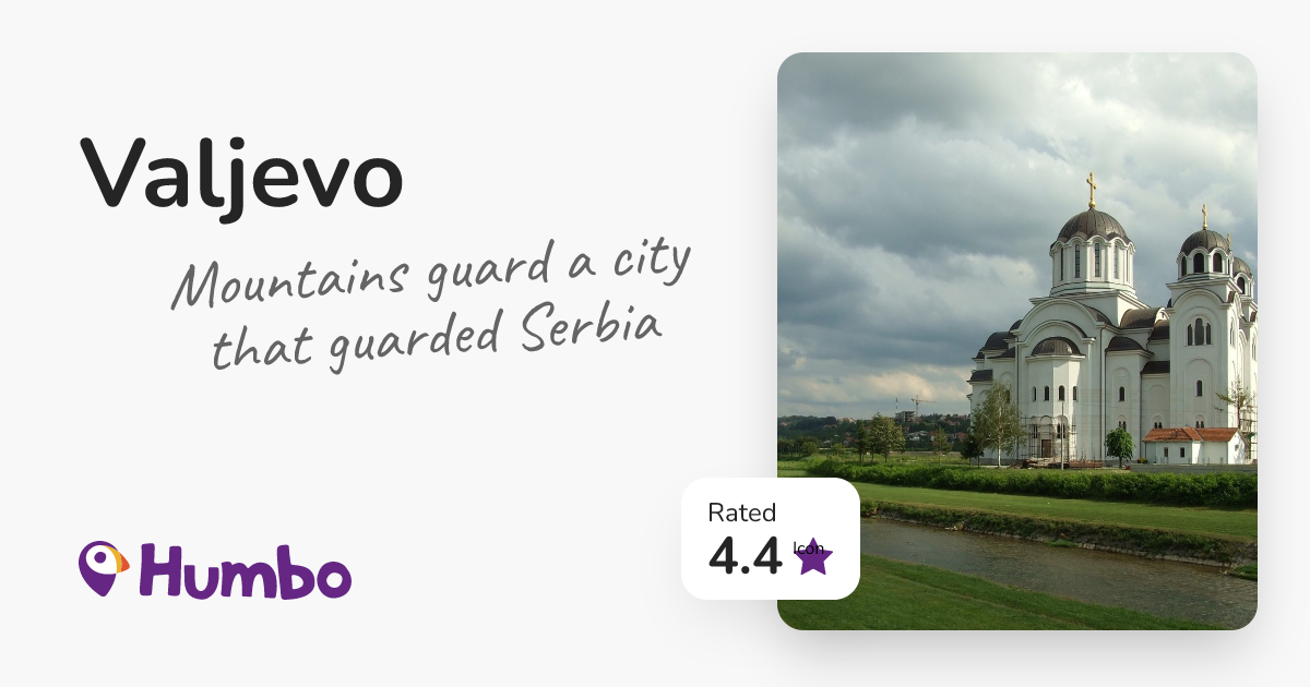 Valjevo - Mountains guard a city that guarded Serbia