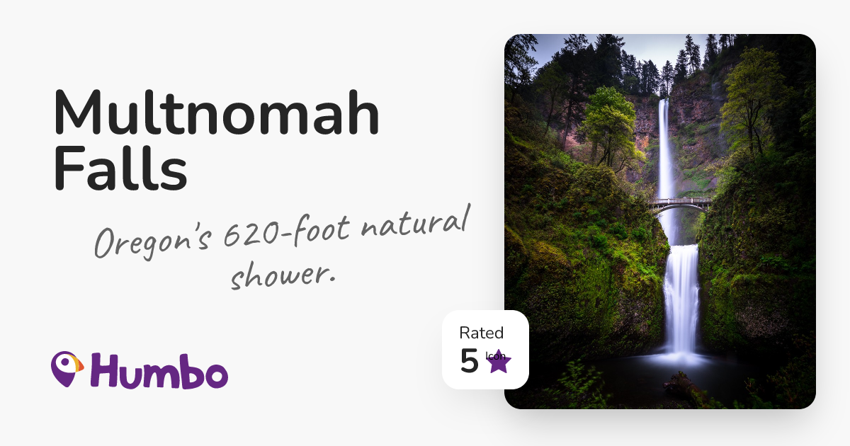 Multnomah Falls - Oregon's 620-foot natural shower.